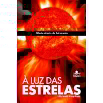 À LUZ DAS ESTRELAS - CIÊNCIA ATRAVÉS DA ASTRONOMIA