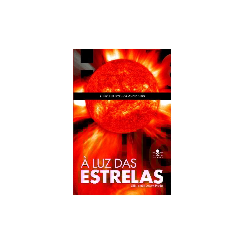 À LUZ DAS ESTRELAS - CIÊNCIA ATRAVÉS DA ASTRONOMIA
