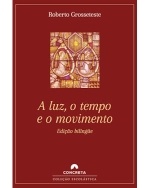 A LUZ, O TEMPO E O MOVIMENTO - EDIÇÃO BILÍNGÜE