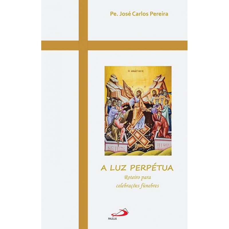 A Luz Perpétua: roteiro para celebrações fúnebres