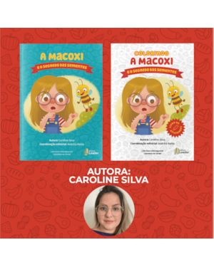A macoxi e o segredo das sementes e colorindo com a macoxi e o segredo das sementes