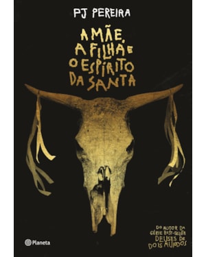 A MÃE, A FILHA E O ESPÍRITO DA SANTA
