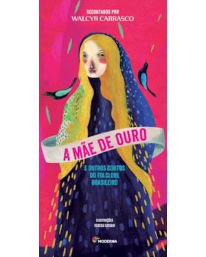 A mãe de ouro e outros contos do folclore brasileiro