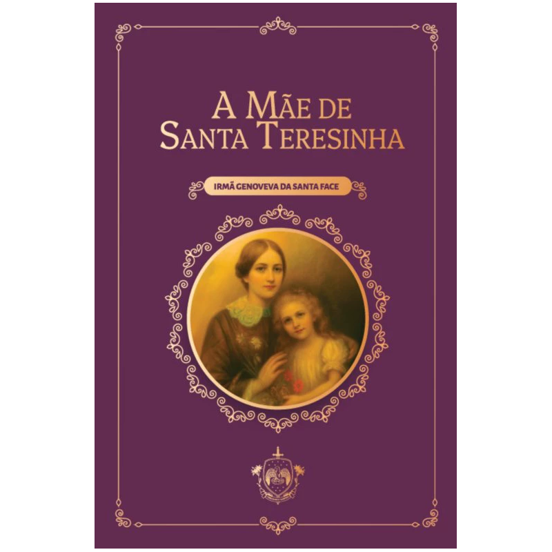 A MÃE DE SANTA TERESINHA