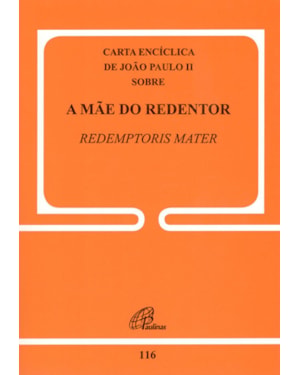 A mãe do redentor - 116: redemptoris mater
