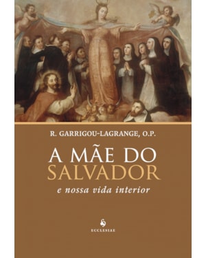 A MÃE DO SALVADOR - E NOSSA VIDA INTERIOR