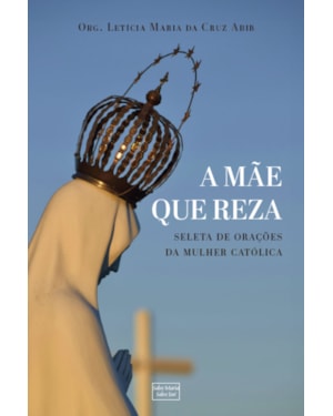 A MÃE QUE REZA