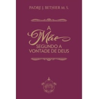 A MÃE SEGUNDO A VONTADE DE DEUS