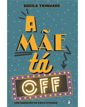 A mãe tá off