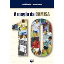 A MAGIA DA CAMISA 10