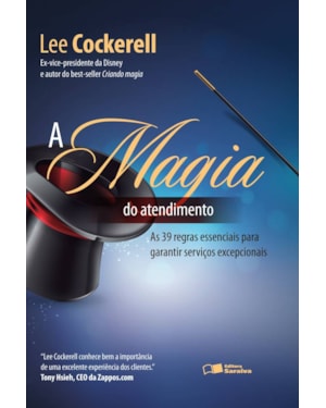A MAGIA DO ATENDIMENTO: AS 39 REGRAS ESSENCIAIS PARA GARANTIR SERVIÇOS EXCEPCIONAIS