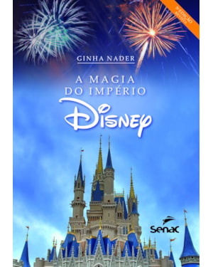 A MAGIA DO IMPÉRIO DISNEY