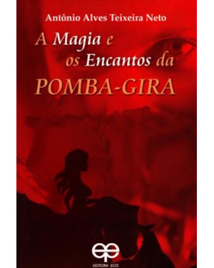 A magia e os encantos da pomba-gira