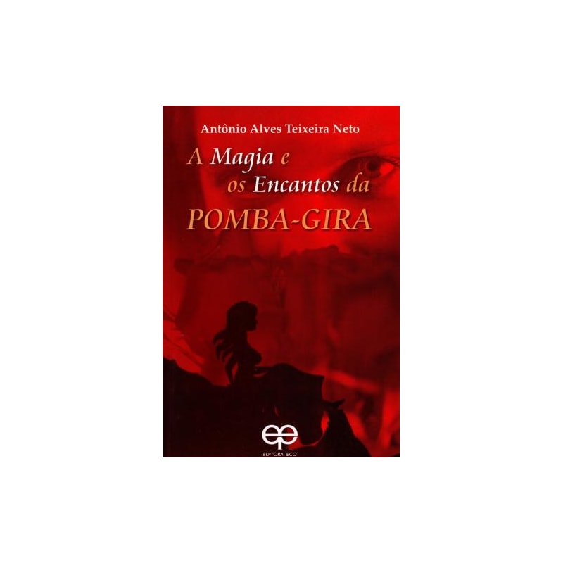 A magia e os encantos da pomba-gira