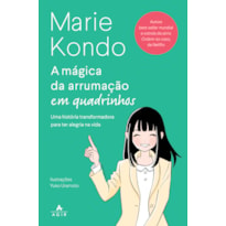 A MÁGICA DA ARRUMAÇÃO EM QUADRINHOS: UMA HISTÓRIA TRANSFORMADORA PARA TER ALEGRIA NA VIDA, NO TRABALHO E NO AMOR