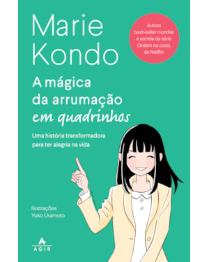 A MÁGICA DA ARRUMAÇÃO EM QUADRINHOS: UMA HISTÓRIA TRANSFORMADORA PARA TER ALEGRIA NA VIDA, NO TRABALHO E NO AMOR