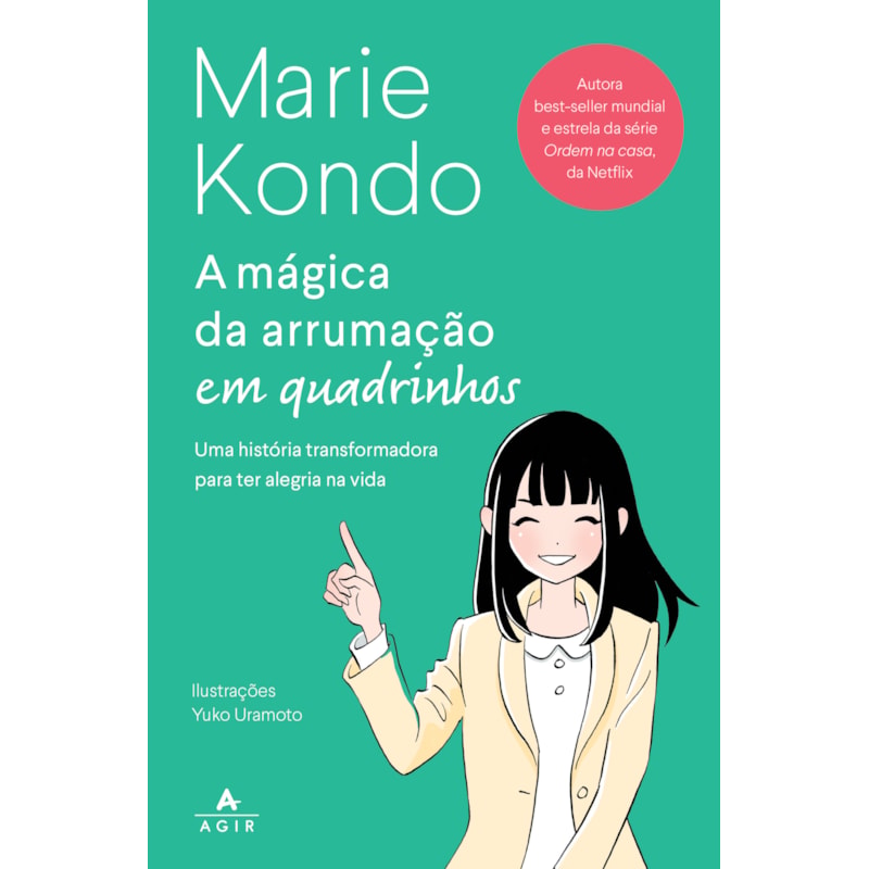 A MÁGICA DA ARRUMAÇÃO EM QUADRINHOS: UMA HISTÓRIA TRANSFORMADORA PARA TER ALEGRIA NA VIDA, NO TRABALHO E NO AMOR