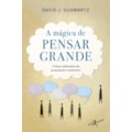 A MÁGICA DE PENSAR GRANDE