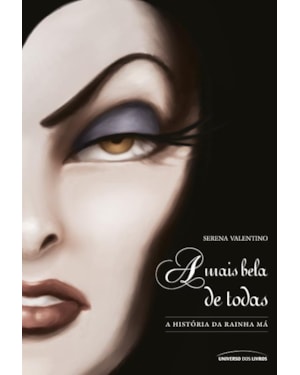 A MAIS BELA DE TODAS: A HISTÓRIA DA RAINHA MÁ