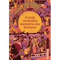 A MAIS RECÔNDITA MEMÓRIA DOS HOMENS