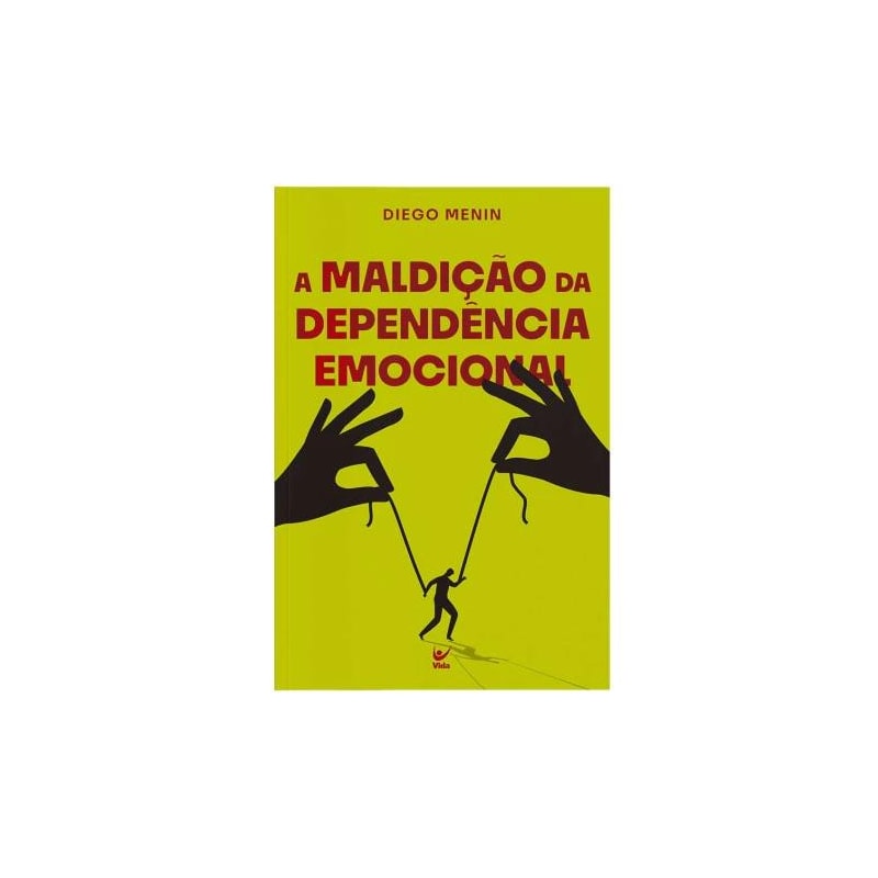 A MALDIÇÃO DA DEPENDÊNCIA EMOCIONAL