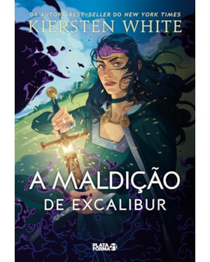 A MALDIÇÃO DE EXCALIBUR: (AS NOVAS LENDAS DE CAMELOT, V.3)