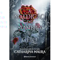 A MALDIÇÃO DE SOMBRA E GELO