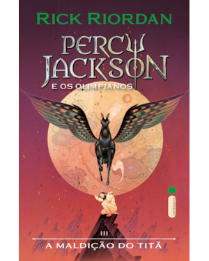 A MALDIÇÃO DO TITÃ: SÉRIE PERCY JACKSON E OS OLIMPIANOS (NOVAS CAPAS)