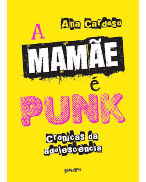 A MAMÃE É PUNK: CRÔNICAS DA ADOLESCÊNCIA
