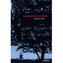 A MANGUEIRA DA NOSSA INFÂNCIA