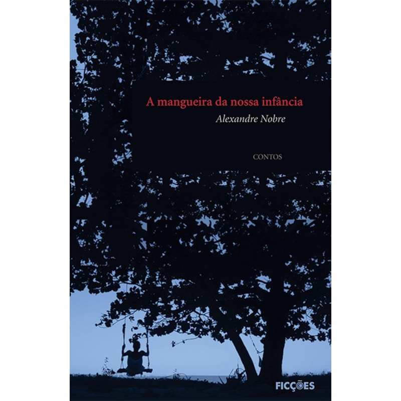 A MANGUEIRA DA NOSSA INFÂNCIA