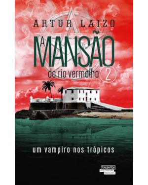 A MANSÃO DO RIO VERMELHO: UM VAMPIRO NOS TRÓPICOS