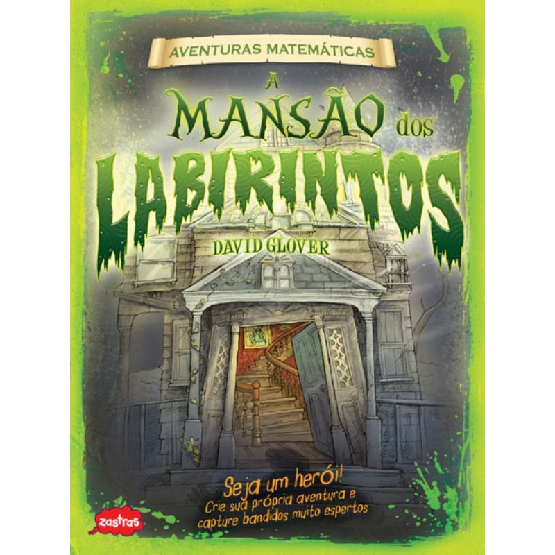 A MANSÃO DOS LABIRINTOS : AVENTURAS MATEMÁTICAS