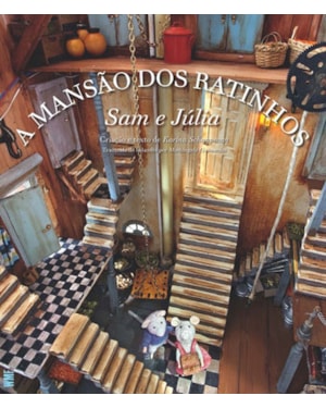 A MANSÃO DOS RATINHOS: SAM E JÚLIA