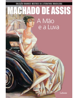 A MÃO E A LUVA ( MACHADO DE ASSIS )