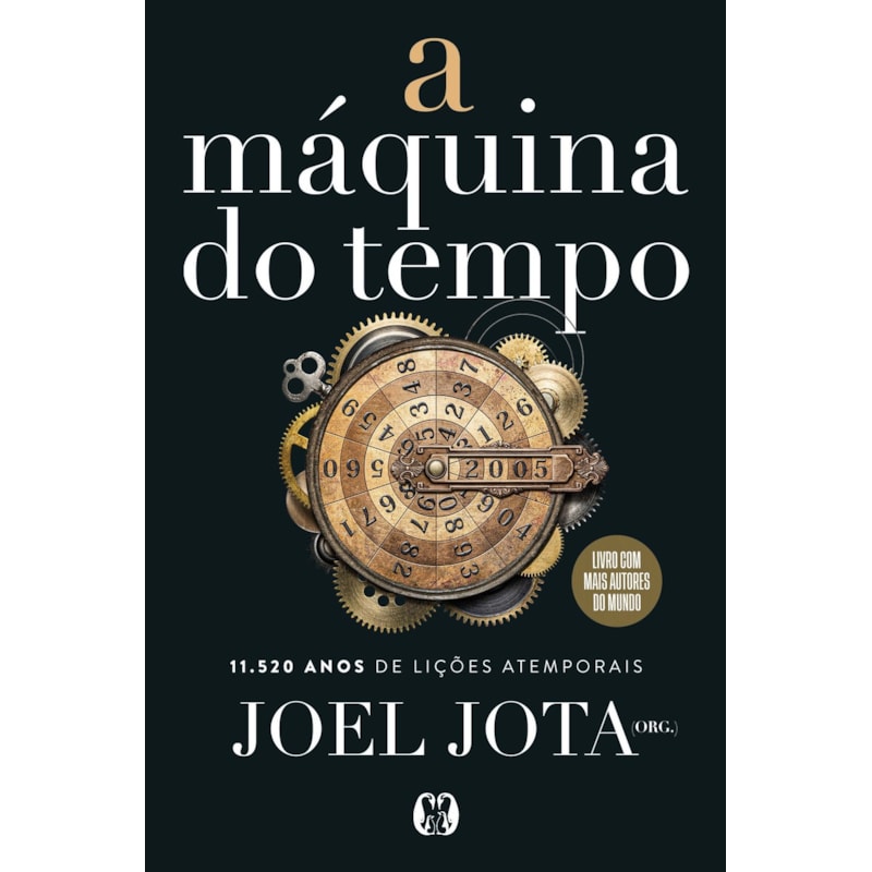 A Máquina do Tempo: 11.520 anos de lições atemporais