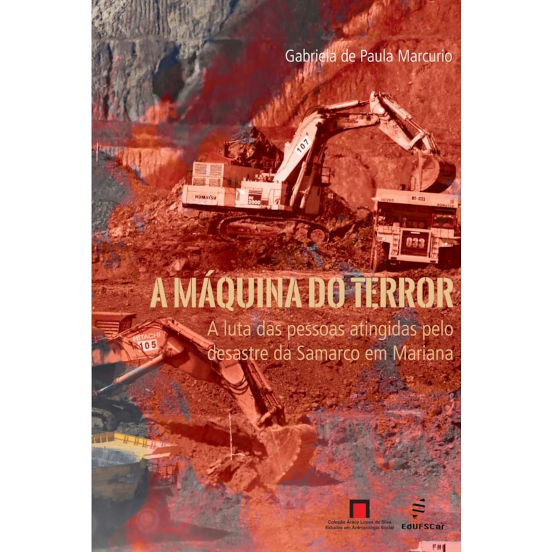 A MÁQUINA DO TERROR:: A LUTA DAS PESSOAS ATINGIDAS PELO DESASTRE DA SAMARCO EM MARIANA
