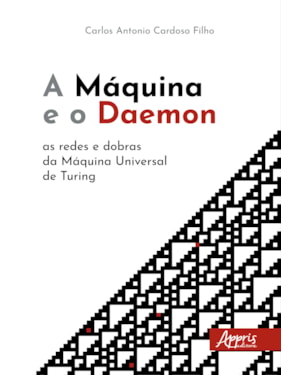 A MÁQUINA E O DAEMON: AS REDES E DOBRAS DA MÁQUINA UNIVERSAL DE TURING