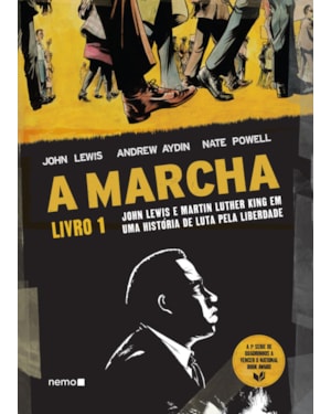 A MARCHA - LIVRO 1: JOHN LEWIS E MARTIN LUTHER KING EM UMA HISTÓRIA DE LUTA PELA LIBERDADE