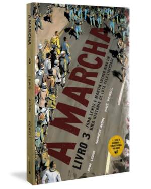 A MARCHA - LIVRO 3: JOHN LEWIS E MARTIN LUTHER KING EM UMA HISTÓRIA DE LUTA PELA LIBERDADE