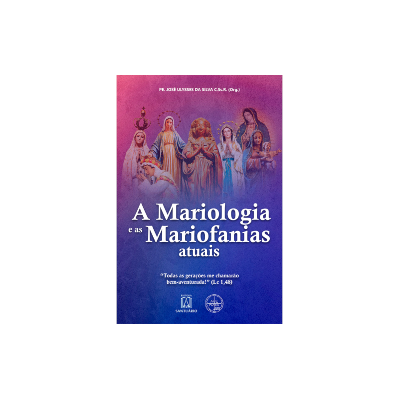A mariologia e as mariofanias atuais: "Todas as gerações me chamarão bem-aventurada!" (Lc 1,48)