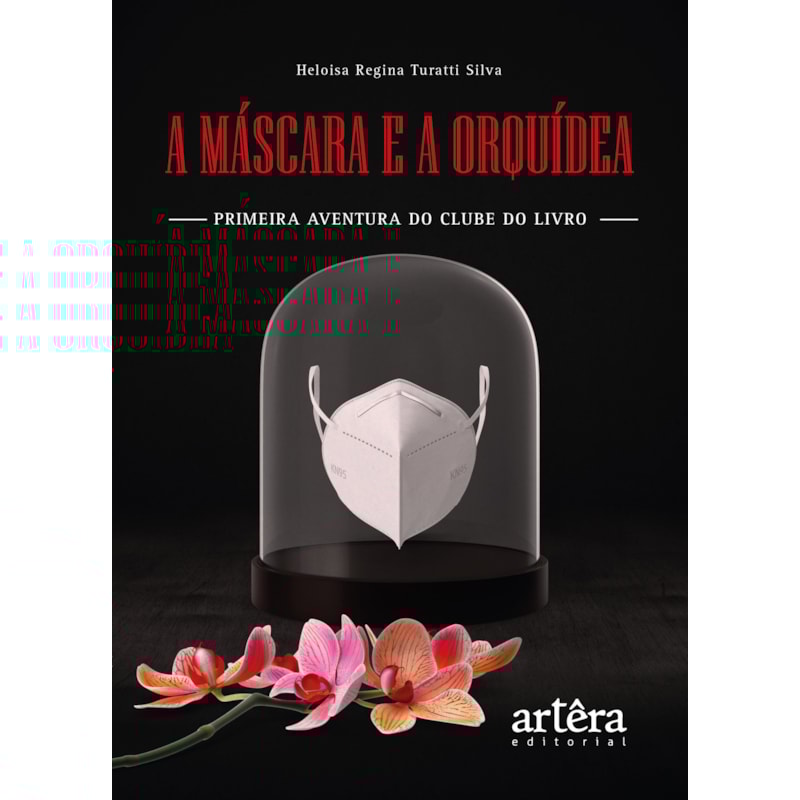 A MÁSCARA E A ORQUÍDEA: PRIMEIRA AVENTURA DO CLUBE DO LIVRO