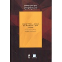 A MATEMÁTICA A ENSINAR E A MATEMÁTICA PARA ENSINAR: NOVOS ESTUDOS SOBRE A FORMAÇÃO DE PROFESSORES