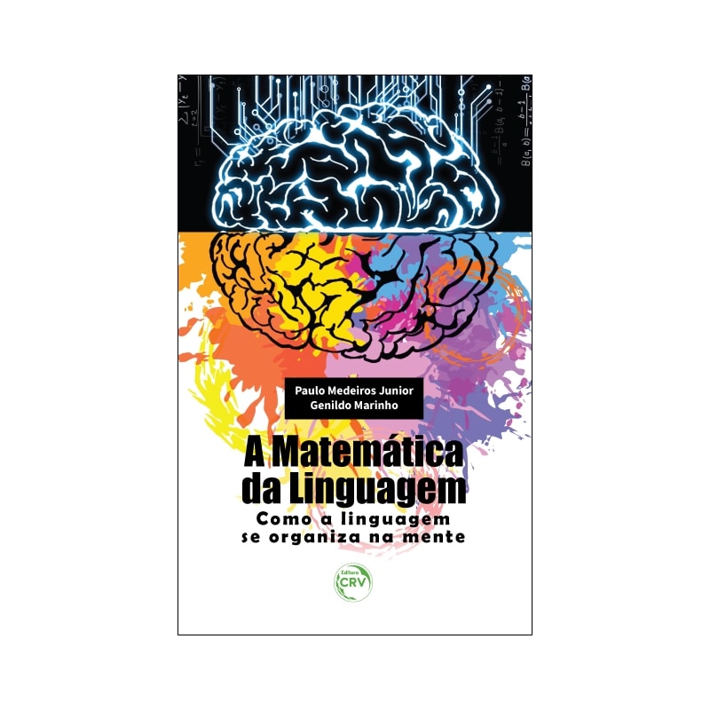 A MATEMÁTICA DA LINGUAGEM: COMO A LINGUAGEM SE ORGANIZA NA MENTE