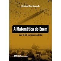 A MATEMÁTICA DO ENEM - MAIS DE 110 EXERCÍCIOS RESOLVIDOS (2011)