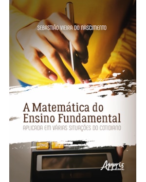 A MATEMÁTICA DO ENSINO FUNDAMENTAL APLICADA EM VÁRIAS SITUAÇÕES DO COTIDIANO