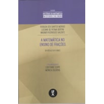 A MATEMÁTICA NO ENSINO DE FRAÇÕES: DO SÉCULO XIX À BNCC