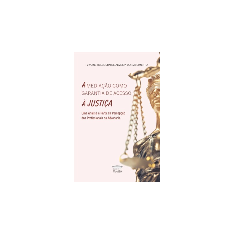A mediação como garantia de acesso à justiça - Uma análise a partir de percepção dos profissionais da advocacia