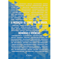 A MEDIAÇÃO DE CONFLITOS NO BRASIL: MEMÓRIAS E VIVÊNCIAS