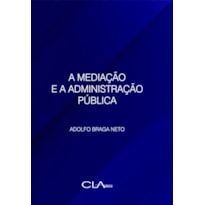 A MEDIAÇÃO E A ADMINISTRAÇÃO PÚBLICA